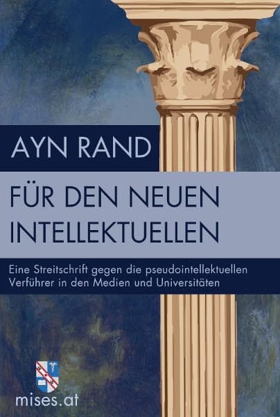 Cover: Für den neuen Intellektuellen: Eine Streitschrift gegen die pseudointellektuellen Verführer in den Medien und Universitäten